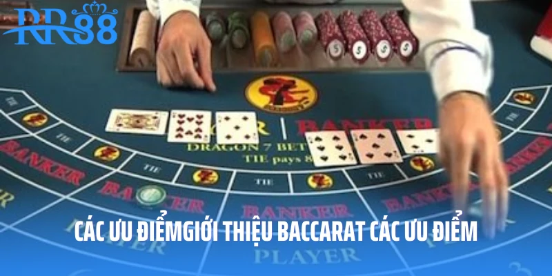 Giới thiệu Baccarat và các ưu điểm