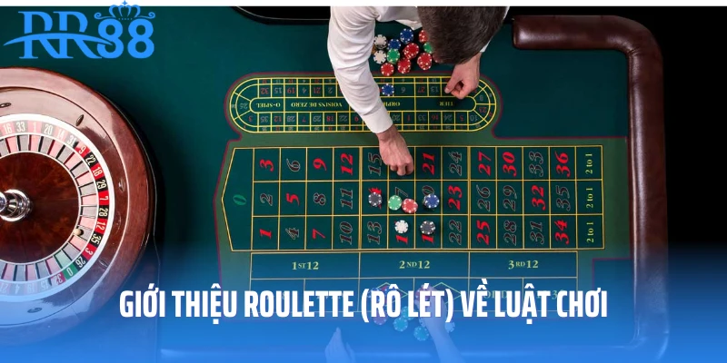 Giới thiệu Roulette (Rô Lét) về luật chơi