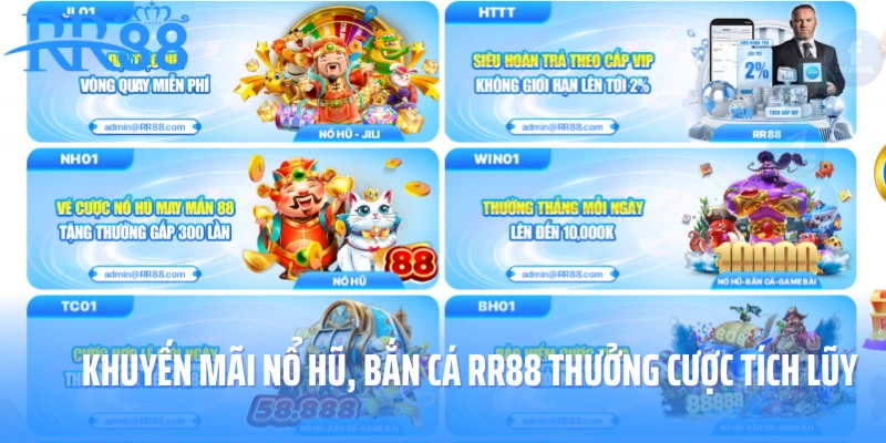 Khuyến mãi nổ hũ, bắn cá RR88 thưởng cược tích lũy