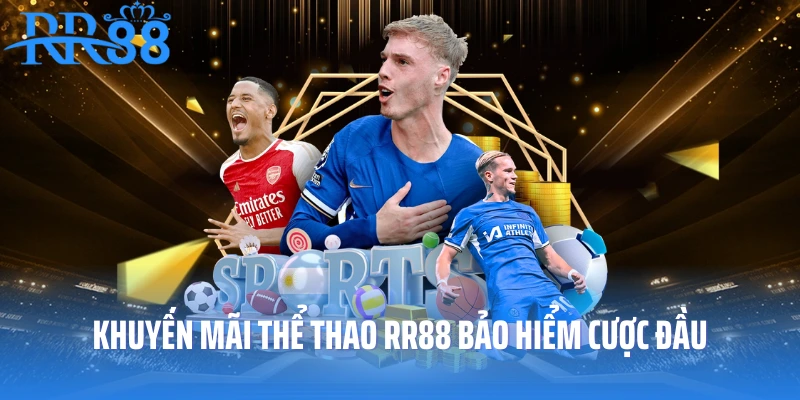 Khuyến mãi thể thao RR88 bảo hiểm cược đầu