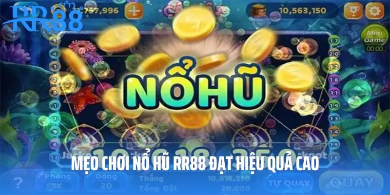 Mẹo chơi nổ hũ RR88 đạt hiệu quả cao