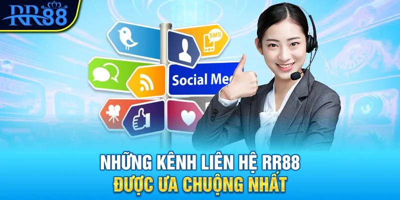 Những kênh liên hệ RR88 được ưa chuộng nhất