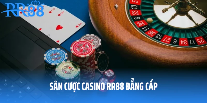 Sân cược casino RR88 đẳng cấp