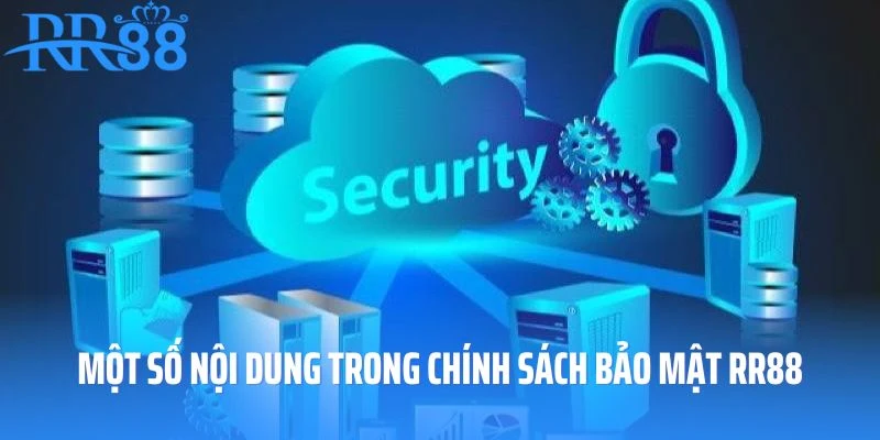 Một số nội dung trong chính sách bảo mật RR88