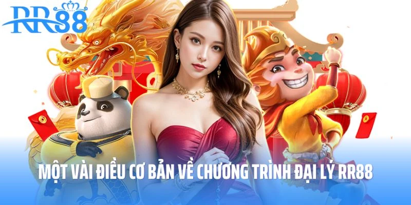 Một vài điều cơ bản về chương trình đại lý RR88