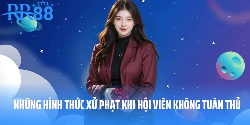 Những hình thức xử phạt khi hội viên không tuân thủ điều khoản điều kiện