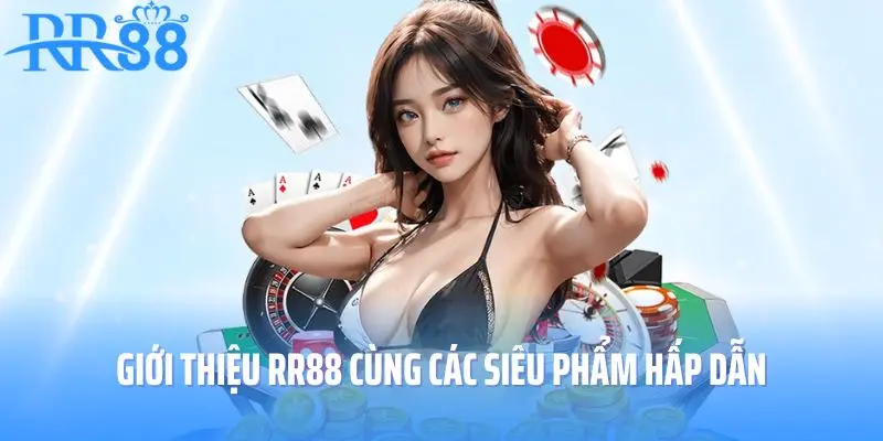Giới thiệu RR88 cùng các siêu phẩm cá cược đỉnh cao