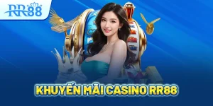 Khuyến mãi casino rr88