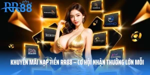 Khuyến Mãi Nạp Tiền RR88 – Cơ Hội Nhận Thưởng Lớn Mỗi Ngày