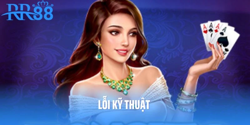 Lỗi kỹ thuật là trường hợp nhà cái không có bổn phận chịu những tổn thất
