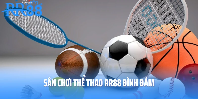 Sân chơi thể thao RR88 đình đám
