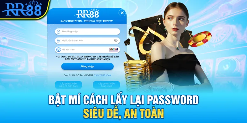 Bật mí cách lấy lại password siêu dễ, an toàn