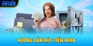 Hướng dẫn rút tiền rr88