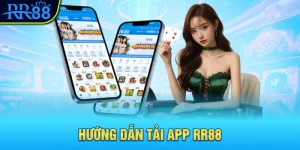 Hướng dẫn tải app rr88