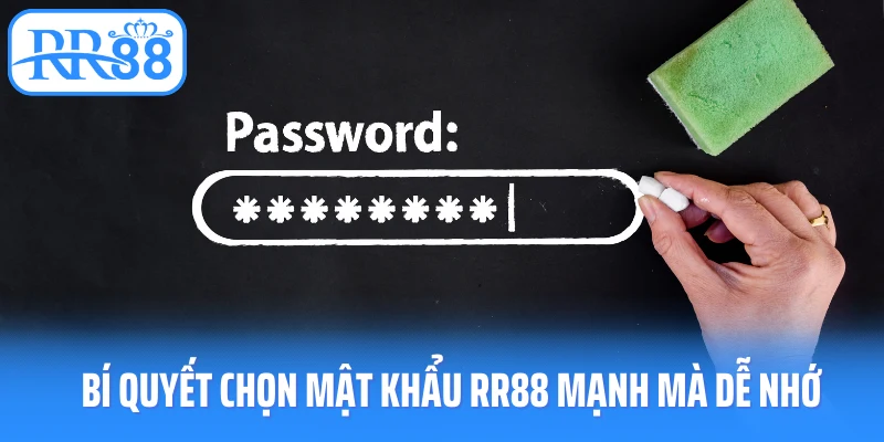Bí quyết chọn mật khẩu RR88 mạnh mà dễ nhớ