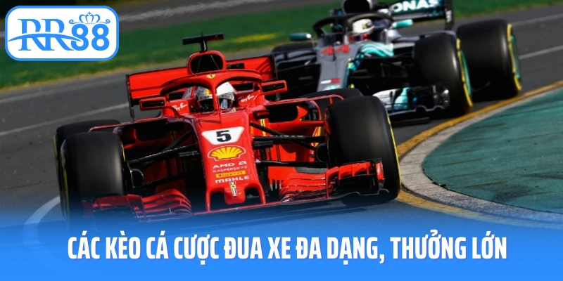 Các kèo cá cược đua xe đa dạng, thưởng lớn