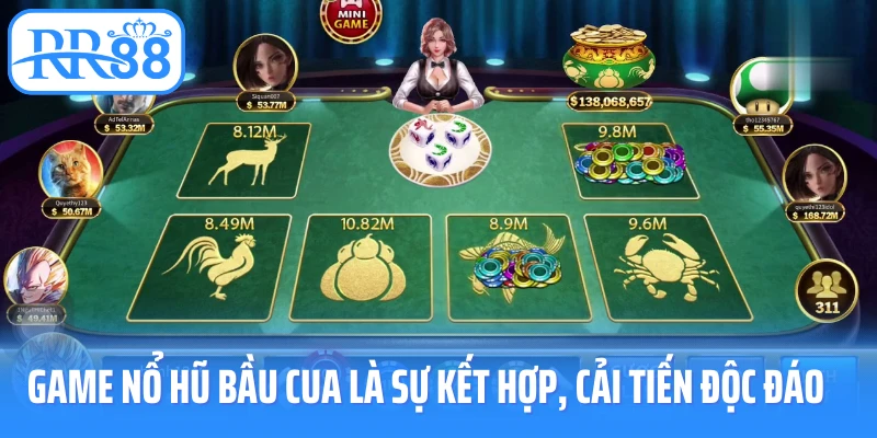 Game nổ hũ bầu cua là sự kết hợp, cải tiến độc đáo