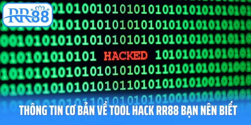 Thông tin cơ bản về tool hack RR88 bạn nên biết
