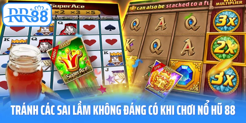 Tránh các sai lầm không đáng có khi chơi nổ hũ 88