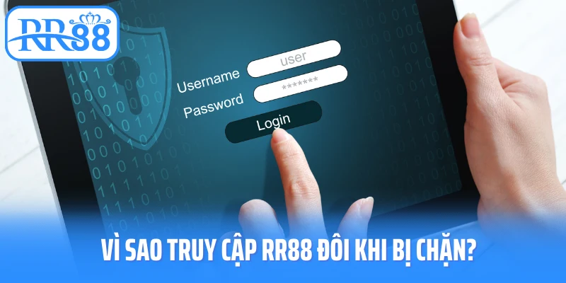 Vì sao truy cập RR88 đôi khi bị chặn?